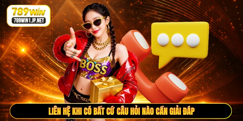 Liên hệ khi có bất cứ câu hỏi nào cần giải đáp