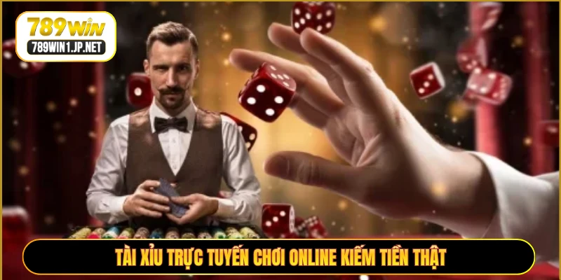 Tài Xỉu trực tuyến chơi online kiếm tiền thật